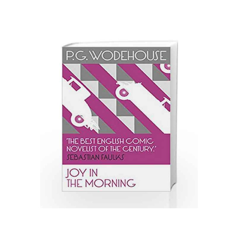 Joy in the Morning: (Jeeves & Wooster) by P.G. Wodehouse Book-9780099590682