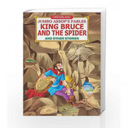 Jumbo Aesop's: The King Bruce and the Spider by Dreamland Publications Book-9789350891414