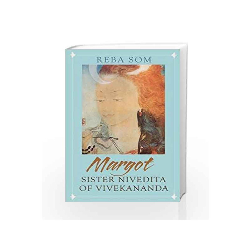 Margot: Sister Nivedita of Swami Vivekananda by Reba Som Book-9780670088799