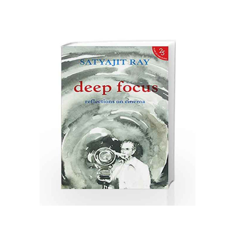 Deep Focus: Reflection On Indian Cinema by Satyajit Ray Book-9789352645183
