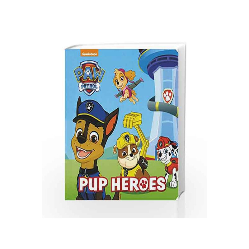 Nickelodeon PAW Patrol Pup Heroes (Storyboard) by NA Book-9781474876506