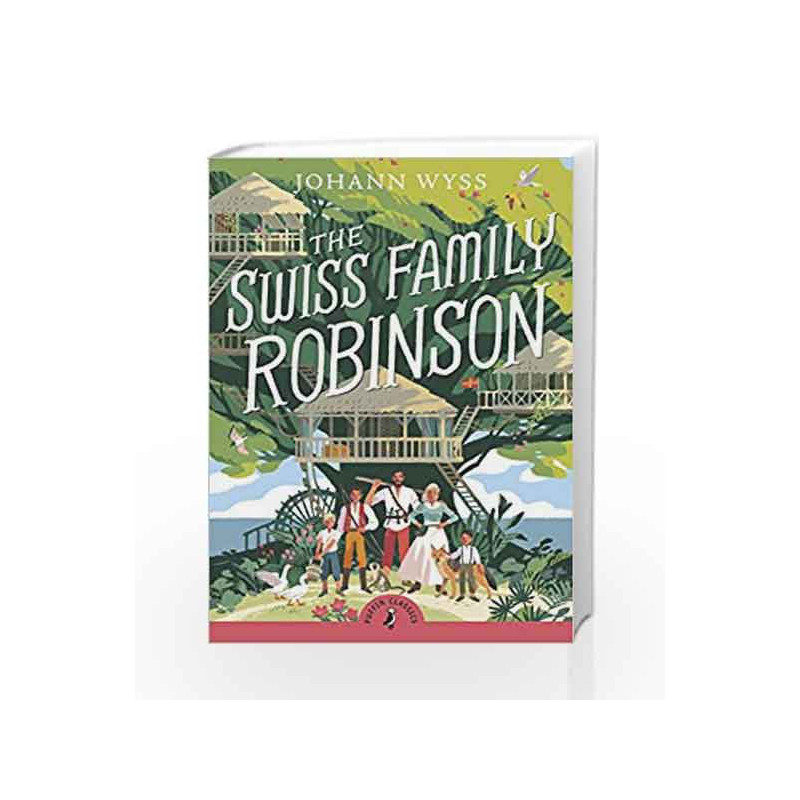 The Swiss Family Robinson (Puffin Classics) by Johann David Wyss Book-9780141325309