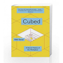 Cubed: The Secret History of the Workplace by Nikil Saval Book-9780345802804