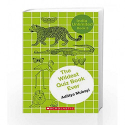 India Unlimited#03 The Wildest Quiz Book Ever by Adittya Mubayi Book-9788184779547