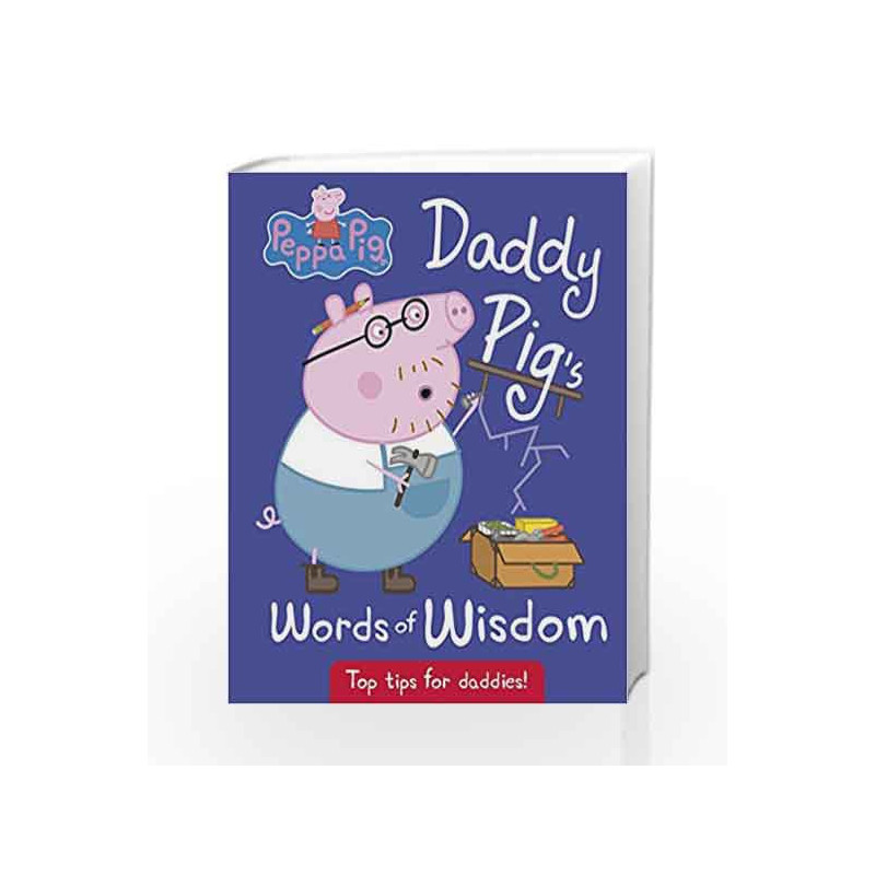 Daddy Pig's Words of Wisdom (Peppa Pig) by Peppa Pig Book-9780241249888