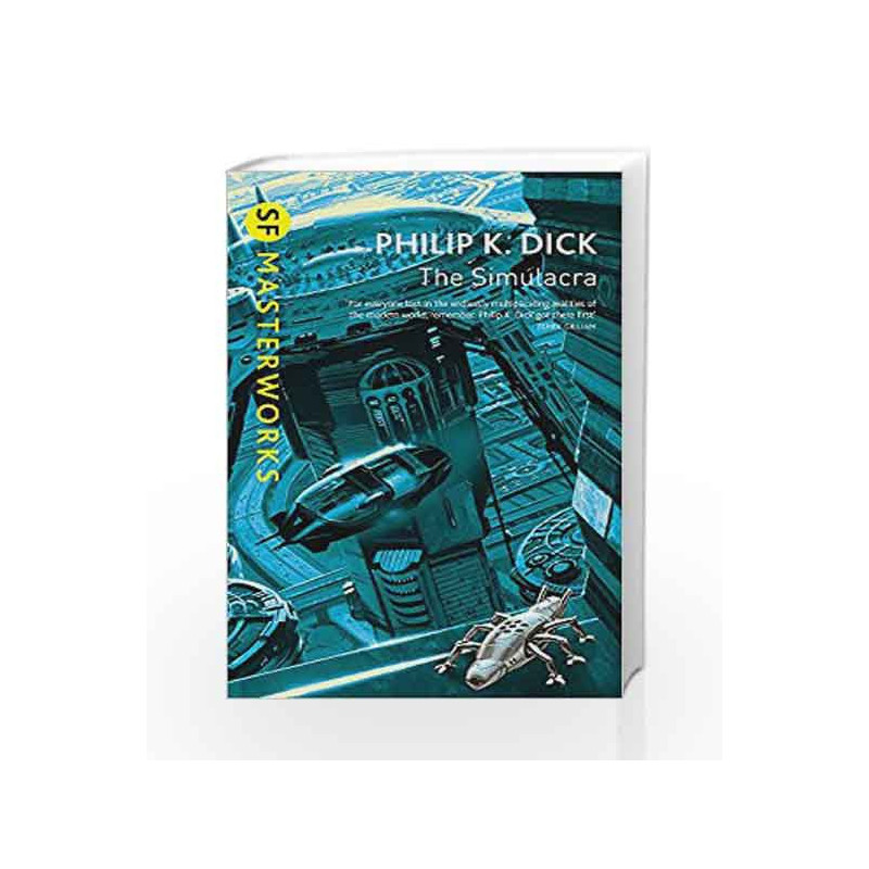 The Simulacra (S.F. Masterworks) by Philip K. Dick Book-9780575074606
