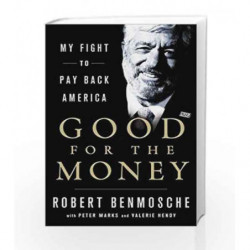 Good for the Money: My Fight to Pay Back America by Bob Benmosche Book-9781250072184