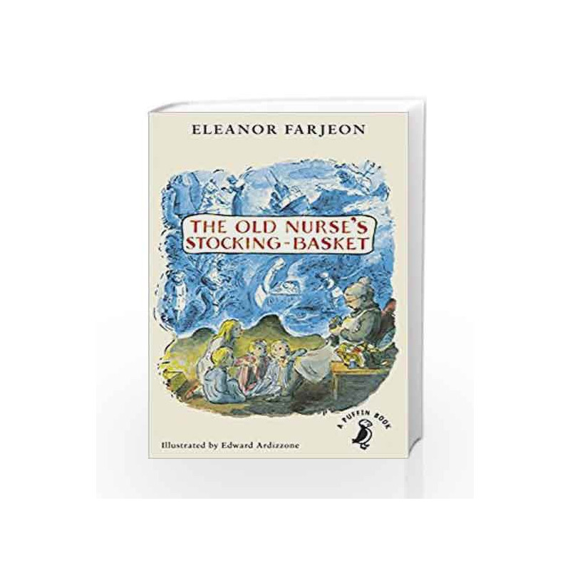 The Old Nurse's Stocking-Basket (A Puffin Book) by Eleanor Farjeon Book-9780141368689