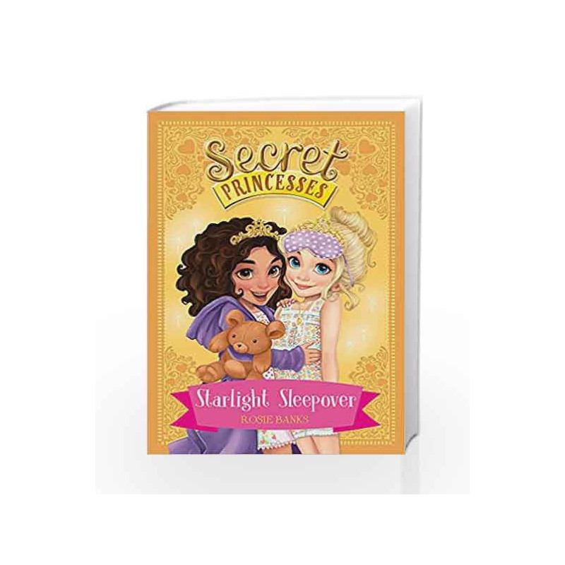 Starlight Sleepover Book 3 Secret Princesses By Rosie Banks Buy Online Starlight Sleepover 