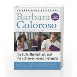 Bully, the Bullied and the Not-So-Innocent Bystander by Barbara Coloroso Book-9780062572165