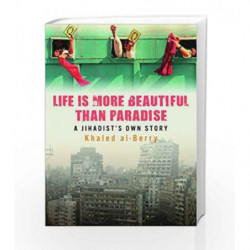 Life is More Beautiful Than Paradise: A Jihadist's Own Story by Dreamland Publication Book-9781906598464