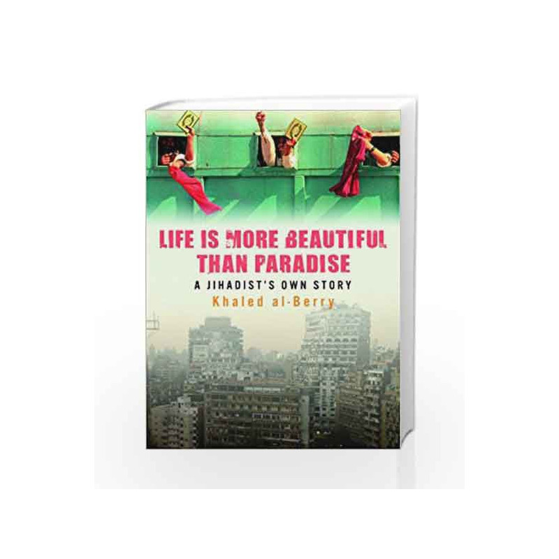 Life is More Beautiful Than Paradise: A Jihadist's Own Story by Dreamland Publication Book-9781906598464