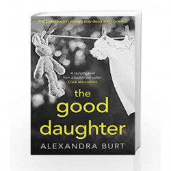 The Good Daughter: A gripping, suspenseful, page-turning thriller by Alexandra Burt Book-