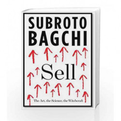 Sell: The Art, the Science, the Witchcraft by Subroto Bagchi Book-9789350095829