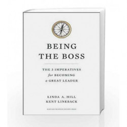 Being the Boss: The 3 Imperatives for Becoming a Great Leader by Linda  A. Hill Book-9781422163894