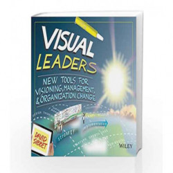 Visual Leaders: New Tools for Visioning, Management, & Organization Change by David Sibbet Book-9788126540815