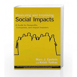 Measuring and Improving Social Impacts by Marc J. Epstein Book-9781626562745