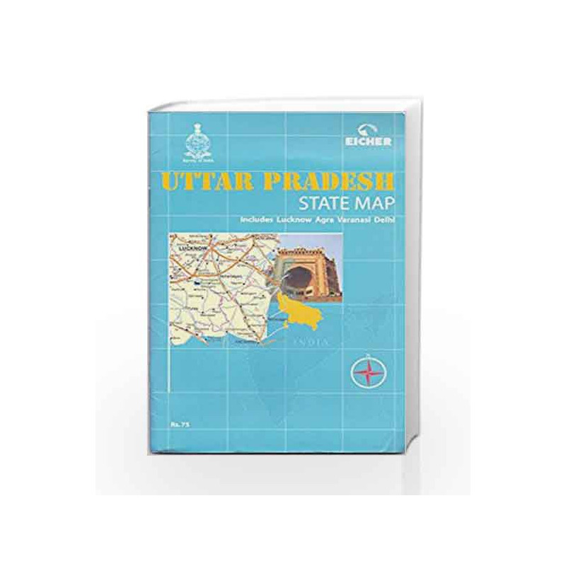 Uttar Pradesh State Map:Includes Lucknow Agra Varanasi Delhi by Eicher Goodearth Pvt. Ltd Book-9789380262284