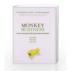 Monkey Business: 7 Laws of the Jungle for Becoming the Best of the Bunch by Wight Sandy & Hager Mick Book-9781423604501