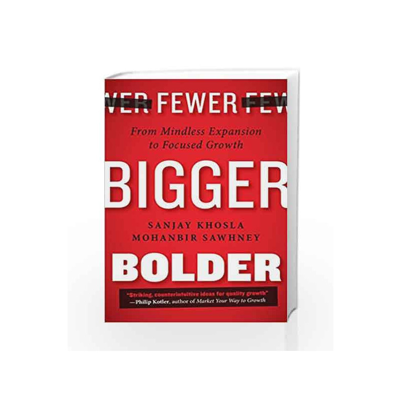 Fewer, Bigger, Bolder: From Mindless Expansion to Focused Growth by Sanjay Khosla Book-9780241014004