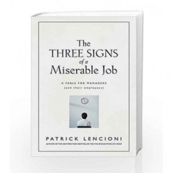 The Three Signs of A Miserable Job: A Fable for Managers and their Employees by LENCIONI PATRICK Book-9788126552696