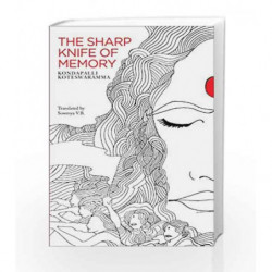 The Sharp Knife of Memory by Koteswaramma, Kondapalli Book-9789383074884