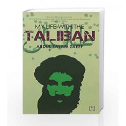 My Life With the Taliban by ZAEEF ABDUL SALAM Book-9789351951070