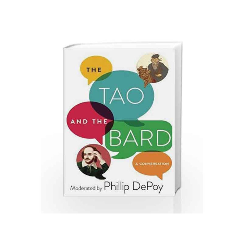 The Tao and the Bard: A Conversation by Phillip DePoy Book-9781628725889