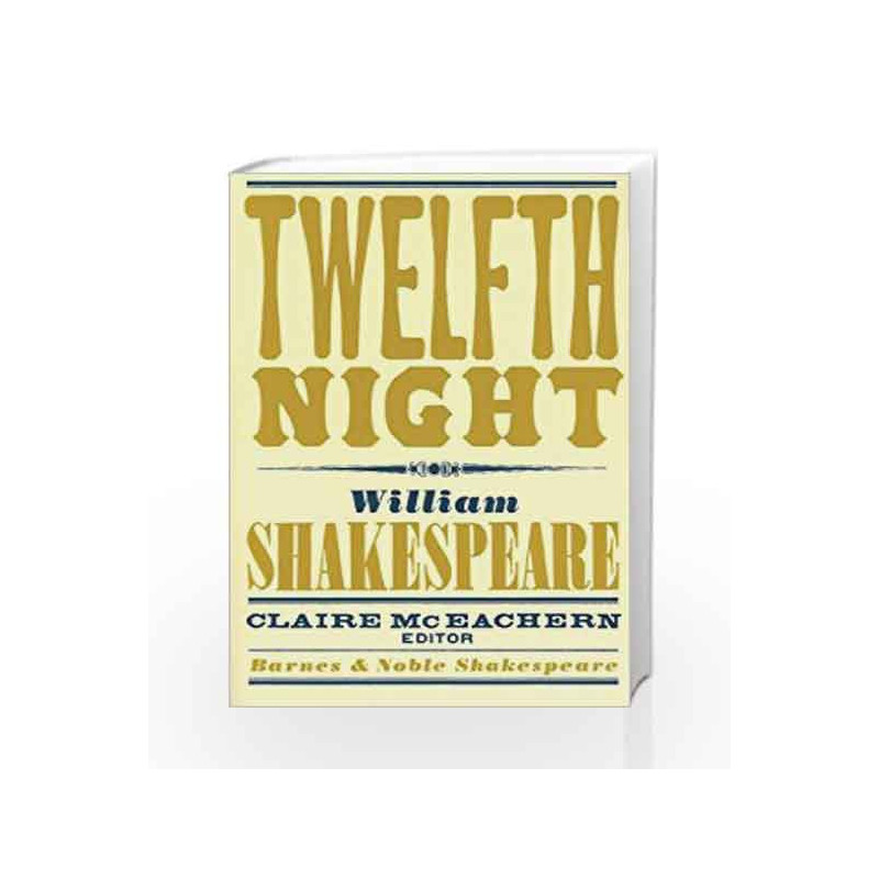 Twelfth Night (Barnes & Noble Shakespeare) by William Shakespeare / Claire McEachern Book-9781411401181