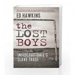 The Lost Boys, Inside Football                  s Slave Trade by Hawkins, Ed Book-9781472914965