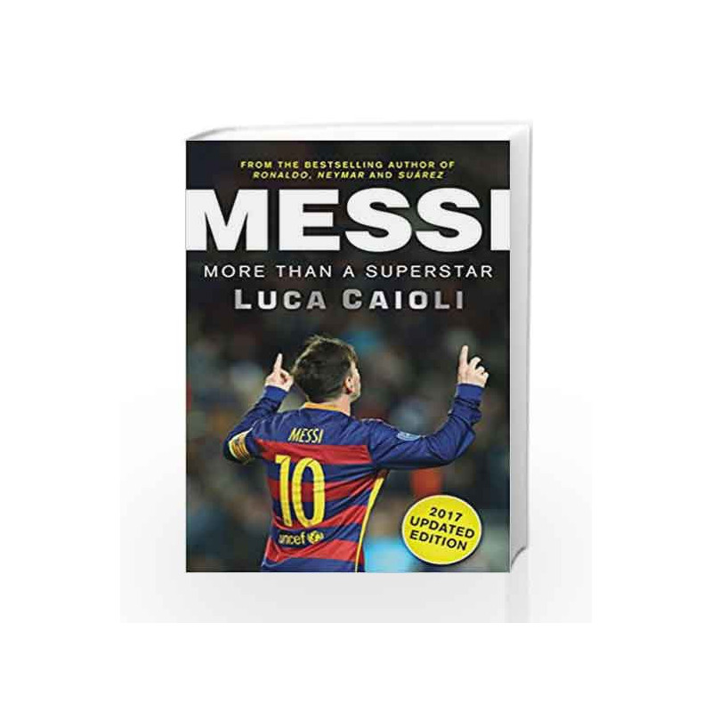 Messi - 2017 by Luca Caioli Book-9781785780905