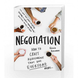 Negotiation: How to craft agreements that give everyone more by Presman,Gavin Book-9781848319370