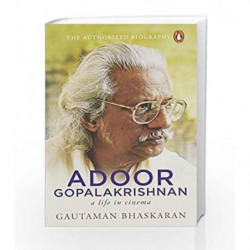 Adoor Gopalakrishnan: A Life in Cinema by Gautaman Bhaskaran Book-9780143427629