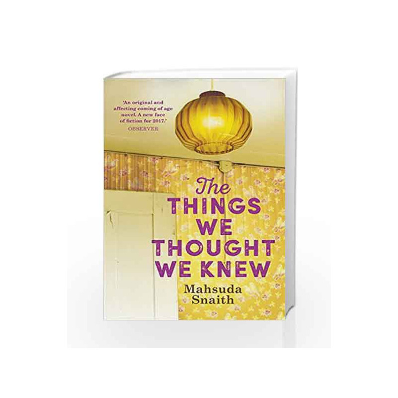 The Things We Thought We Knew by Snaith, Mahsuda Book-9780857524683
