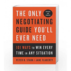 The Only Negotiating Guide You'll Ever Need, Revised and Updated by STARK, PETER B. Book-9781524758905