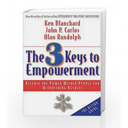The 3 Keys to Empowerment: Release the Power Within People for Astonishing Results book -9781626567313 front cover
