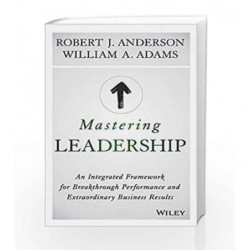 Mastering Leadership: An Integrated Framework for Breakthrough Performance and Extraordinary Business Results book -978812655851