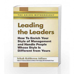 Leading The Leaders: How To Enrich Your Style Of Management And Handle People Whose Style Is Different From Yours book -97893833
