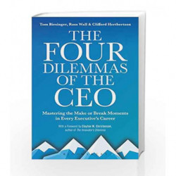 The Four Dilemmas of the CEO: Mastering the Make-or-Break Moments in Every Executive??????ª????s Career book -97893864328