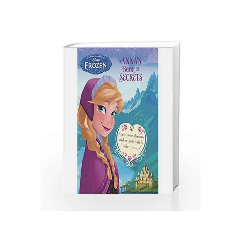 Disney Frozen Anna's Book of Secrets (Disney Frozen Book of Secrets) by  Parragon Books-Buy Online Disney Frozen Anna's Book of Secrets (Disney  Frozen Book of Secrets) Book at Best Prices in India