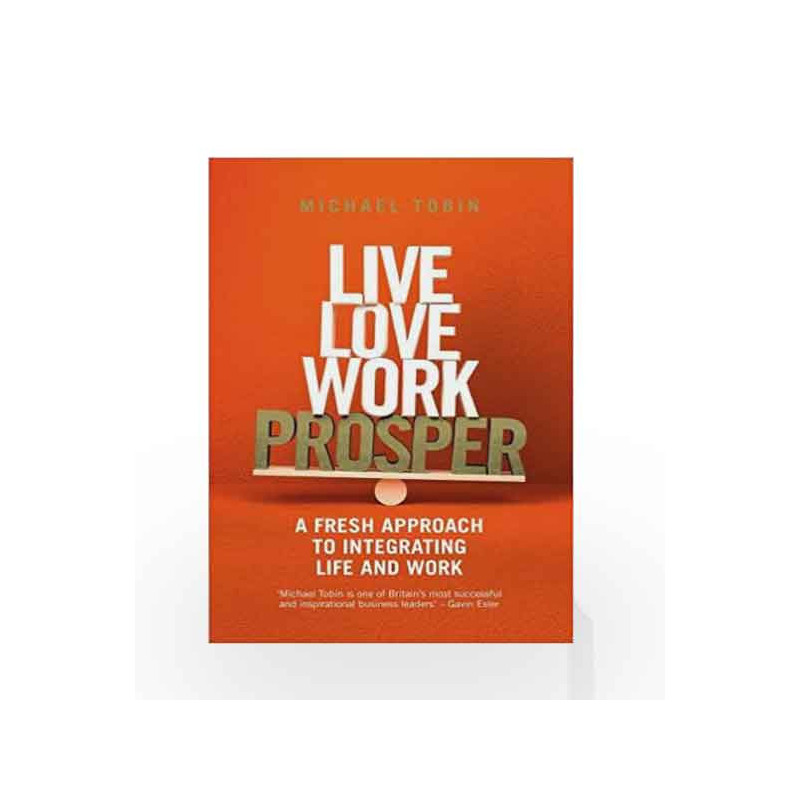 Live. Love. Work. Prosper by Michael Tobin Book-9781781258767