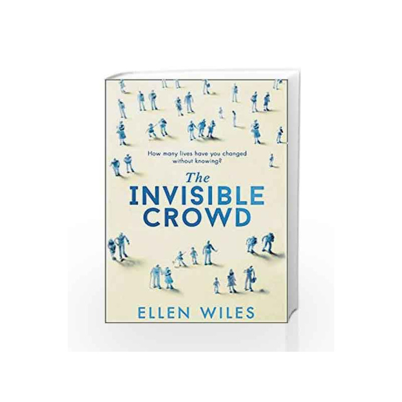 The Invisible Crowd by Ellen Wiles-Buy Online The Invisible Crowd First ...