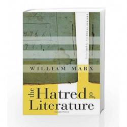 The Hatred of Literature by Marx, William Book-9780674976122