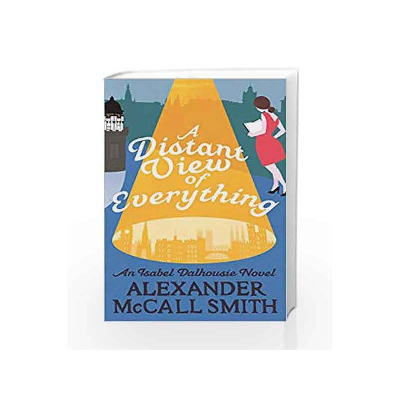 A Distant View of Everything Isabel Dalhousie Novels by Alexander McCall Smith Buy Online A Distant View of Everything Isabel Dalhousie Novels