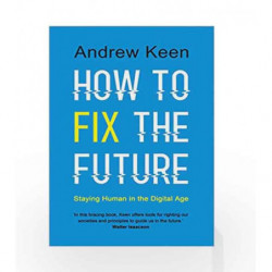 How to Fix the Future by Andrew Keen Book-9781786491664