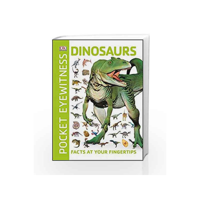 Pocket Eyewitness Dinosaurs: Facts at Your Fingertips by DK Book-9780241343654
