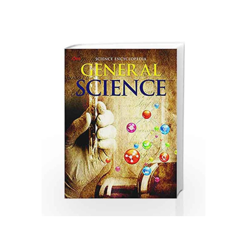 General Science: Science Encyclopedia by Om Books International Book-9789386316844