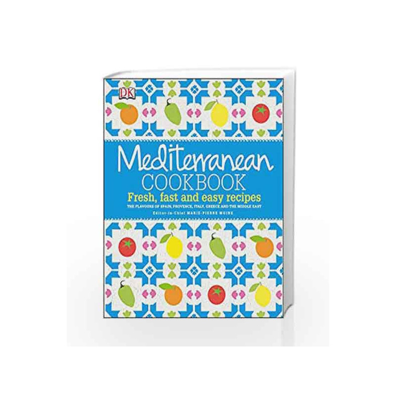 Mediterranean Cookbook by Marie-Pierre Moine Book-9781409347248