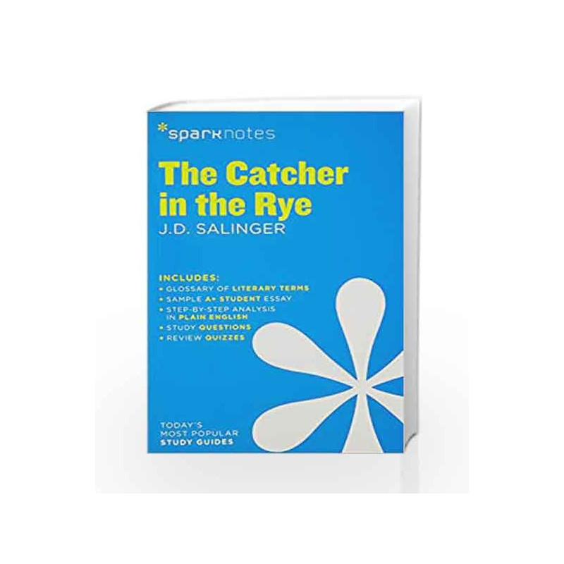 The Catcher in the Rye SparkNotes Literature Guide by Salinger, J D Book-9781411469471