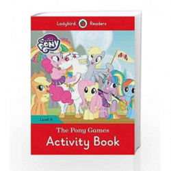 My Little Pony: The Pony Games Activity Book- Ladybird Readers Level 4 by NA Book-9780241319727